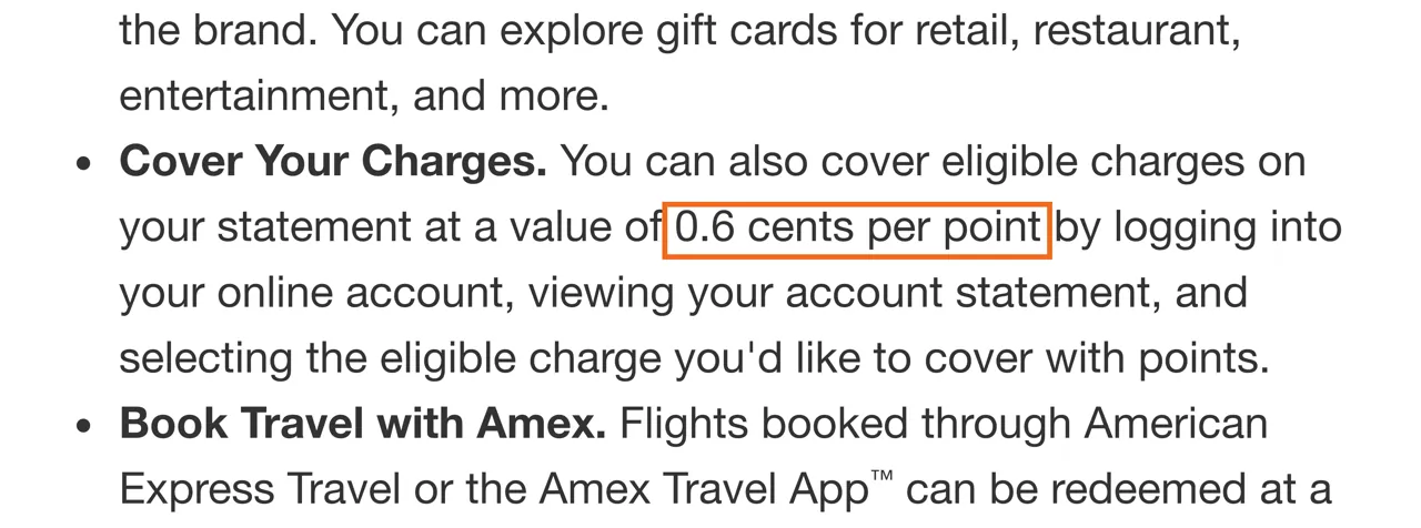 Capture of How Much Are American Express Membership Rewards® Points Worth?: “You can also cover eligible charges on your statement at a value of 0.6 cents per point by logging into your online account, viewing your account statement, and selecting the eligible charge you'd like to cover with points.”